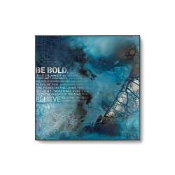 BE BOLD... BELIEVE