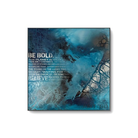 BE BOLD... BELIEVE